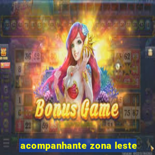 acompanhante zona leste